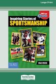 Inspiring Stories of Sportsmanship [Large Print 16 Pt Edition]