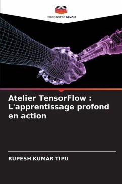 Atelier TensorFlow : L'apprentissage profond en action - KUMAR TIPU, RUPESH