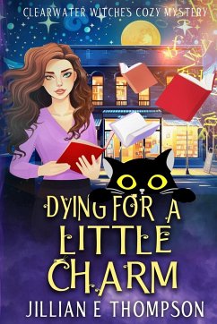 Dying For A Little Charm - Thompson, Jillian E