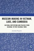 Museum-Making in Vietnam, Laos, and Cambodia