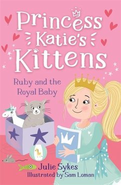 Ruby and the Royal Baby (Princess Katie's Kittens 5) - Sykes, Julie