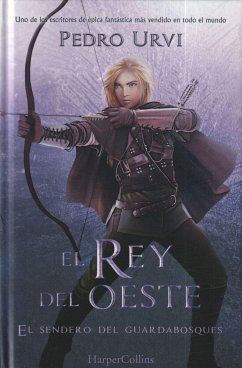 El Rey del Oeste (El Sendero del Guardabosques, Libro 7)