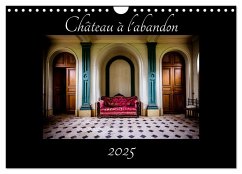 Château à l'abandon (Calendrier mural 2025 DIN A4 vertical), CALVENDO calendrier mensuel