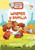 Wagner Y Familia / Wagner and Family