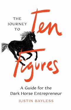 The Journey to Ten Figures - Bayless, Justin