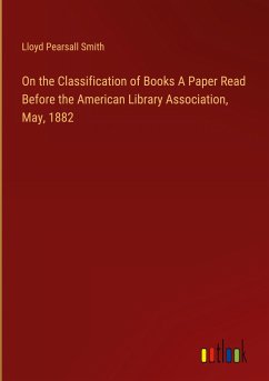 On the Classification of Books A Paper Read Before the American Library Association, May, 1882
