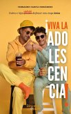 ¡Viva la adolescencia! ¡Viva la adolescencia!