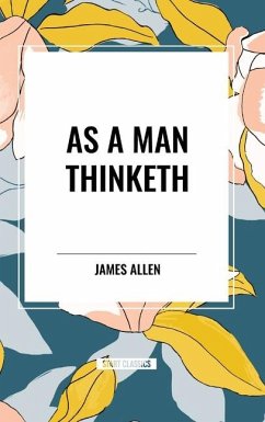 As a Man Thinketh - Allen, James