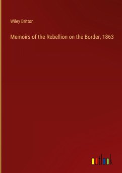 Memoirs of the Rebellion on the Border, 1863