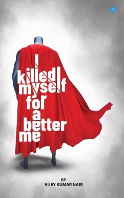 I killed Myself for a better me - Kumar Nair, Vijay