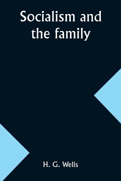 Socialism and the family - Wells, H. G.