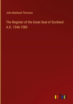 The Register of the Great Seal of Scotland A.D. 1546-1580