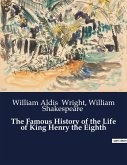 The Famous History of the Life of King Henry the Eighth