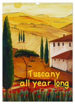 Tuscany all year long / UK-Version (Wall Calendar 2025 DIN A3 portrait), CALVENDO 12 Month Wall Calendar