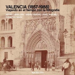 Valencia (1857-1988). Viajando en el tiempo con la fotografía Cover Valencia (1857-1988). Viajando en el tiempo con la fotografía