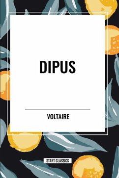 Dipus - Voltaire; Ois-Marie Arouet, Fran
