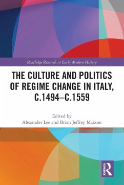 Cover The Culture and Politics of Regime Change in Italy, c.1494-c.1559