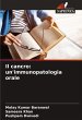 Il cancro: un'immunopatologia orale - Bild 1