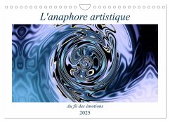 L'anaphore artistique (Calendrier mural 2025 DIN A4 vertical), CALVENDO calendrier mensuel