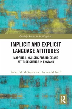 Implicit and Explicit Language Attitudes - McKenzie, Robert M. (Northumbria University, UK); McNeill, Andrew (Northumbria University, UK)