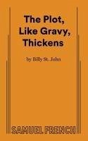 The Plot, Like Gravy, Thickens - St John, Billy