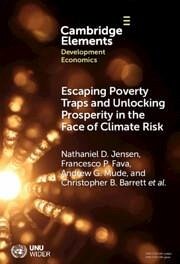 Escaping Poverty Traps and Unlocking Prosperity in the Face of Climate Risk - Jensen, Nathaniel D; Ikegami, Munenobu; Ericksen, Polly; Chelanga, Philemon; Chantarat, Sommarat; Carter, Michael; Bashir, Hassan; Banerjee, Rupsha; Fava, Francesco P; Mude, Andrew G; Barrett, Christopher B; Wandera-Gache, Brenda; Vrieling, Anton; Taye, Masresha; Takahashi, Kazushi; Lung, Felix