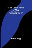 The Three Perils of Man; or, War, Women, and Witchcraft, Vol. 2