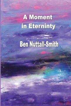 A Moment in Eternity - Nuttall-Smith, Ben