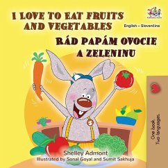 I Love to Eat Fruits and Vegetables (English Slovak Bilingual Children's Book) - Admont, Shelley; Books, Kidkiddos