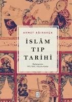 Islam Tip Tarihi - Agirakca, Ahmet