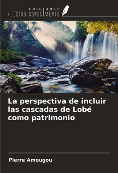 La perspectiva de incluir las cascadas de Lobé como patrimonio - Amougou, Pierre La perspectiva de incluir las cascadas de Lobé como patrimonio - Amougou, Pierre