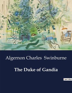 The Duke of Gandia - Swinburne, Algernon Charles