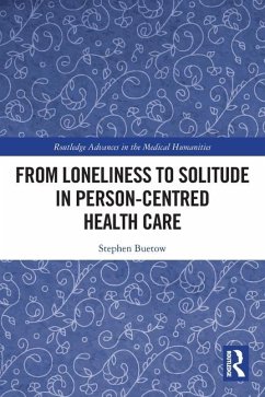 From Loneliness to Solitude in Person-centred Health Care - Buetow, Stephen