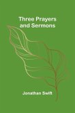 Three Prayers and Sermons Three Prayers and Sermons