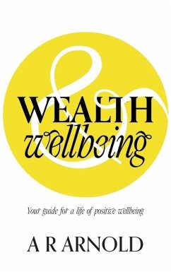 WEALTH and Wellbeing - Arnold, A R