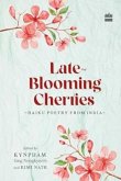 Late-Blooming Cherries Late-Blooming Cherries