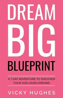 Dream Big Blueprint - Hughes, Vicky
