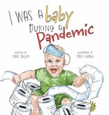 I Was a Baby During a Pandemic I Was a Baby During a Pandemic