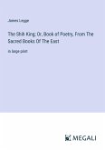 The Shih King; Or, Book of Poetry, From The Sacred Books Of The East
