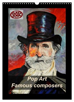 Pop Art Famous composers (Wall Calendar 2025 DIN A3 portrait), CALVENDO 12 Month Wall Calendar - Rox, Rudolf