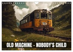 Old machine - nobody's child (Wall Calendar 2025 DIN A4 landscape), CALVENDO 12 Month Wall Calendar