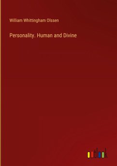 Personality. Human and Divine - Olssen, William Whittingham