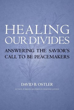 Healing Our Divides - Ostler, David B.