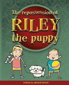 The Repossession of Riley the Puppy - Burrell, Edward H