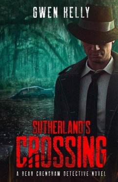 Sutherland's Crossing - A Beau Crenshaw Detective Novel - Kelly, Gwen