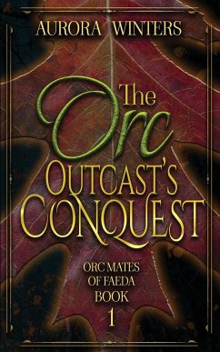 The Orc Outcast's Conquest - Winters, Aurora