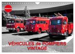 VÉHICULES de POMPIERS VINTAGE (Calendrier mural 2025 DIN A4 vertical), CALVENDO calendrier mensuel - Planche, Thierry