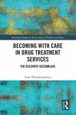 Becoming with Care in Drug Treatment Services