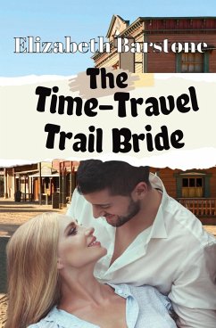 The Time-Travel Trail Bride - Barstone, Elizabeth