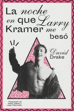 La noche en que Larry Kramer me besó